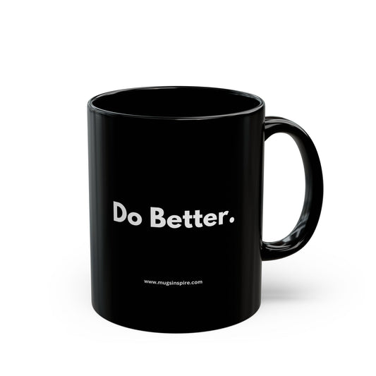 "Do Better."