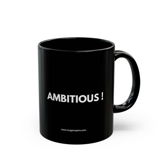 "Ambitious!"