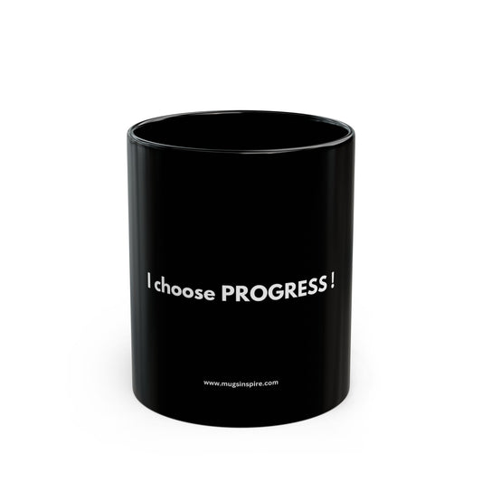 "I choose PROGRESS"