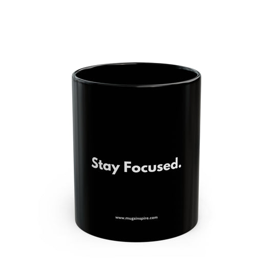 "Stay Focused"